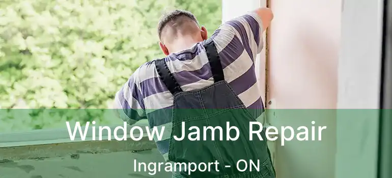  Window Jamb Repair Ingramport - ON