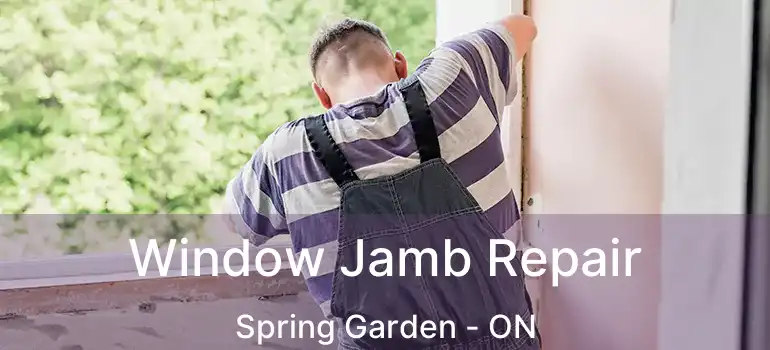  Window Jamb Repair Spring Garden - ON