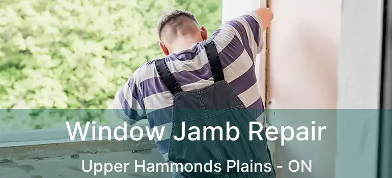  Window Jamb Repair Upper Hammonds Plains - ON