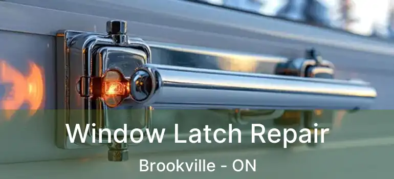  Window Latch Repair Brookville - ON