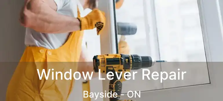  Window Lever Repair Bayside - ON