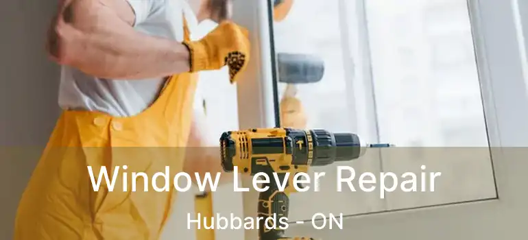 Window Lever Repair Hubbards - ON