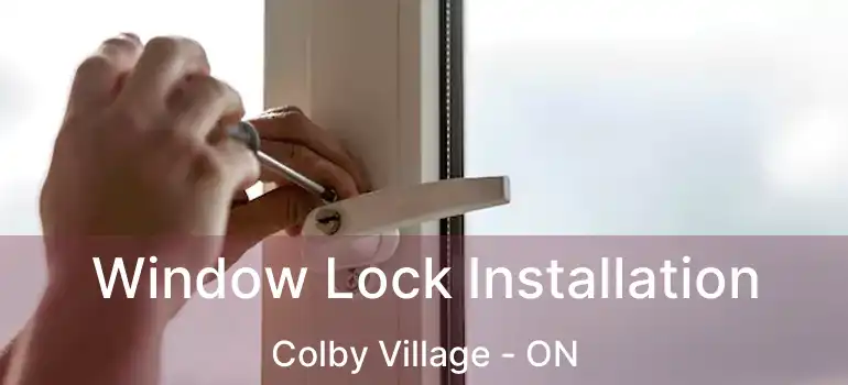 Window Lock Installation Colby Village - ON