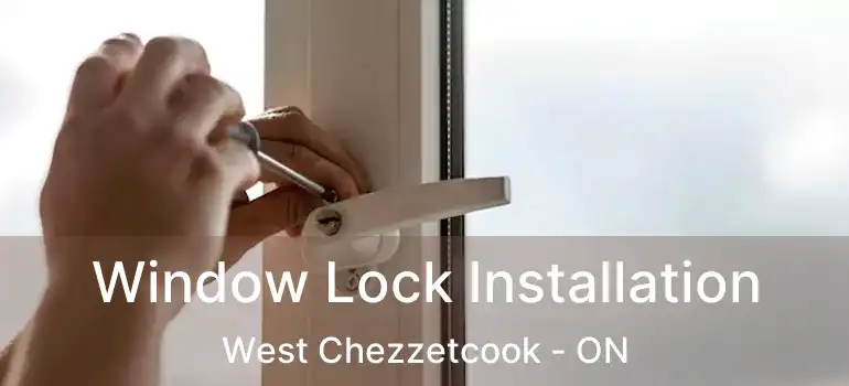  Window Lock Installation West Chezzetcook - ON
