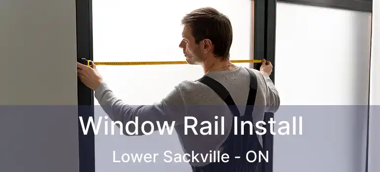  Window Rail Install Lower Sackville - ON