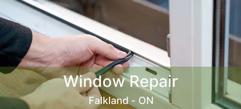  Window Repair Falkland - ON