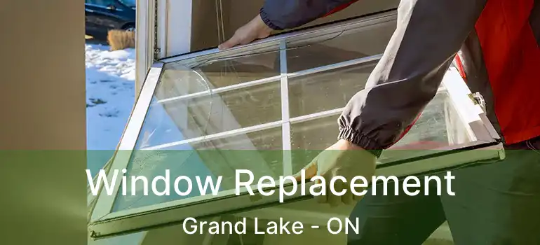  Window Replacement Grand Lake - ON