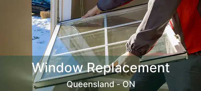  Window Replacement Queensland - ON