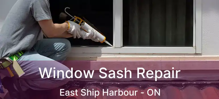  Window Sash Repair East Ship Harbour - ON