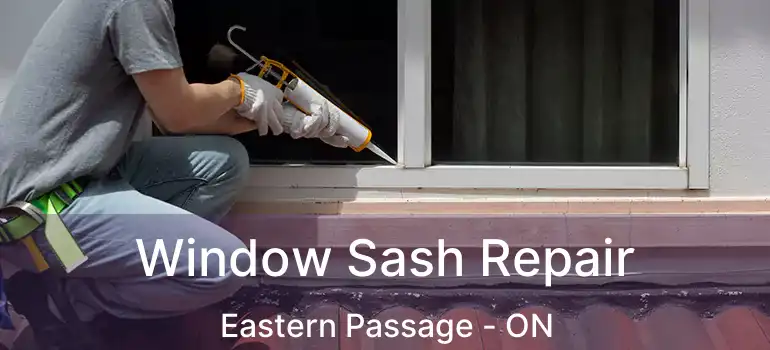  Window Sash Repair Eastern Passage - ON