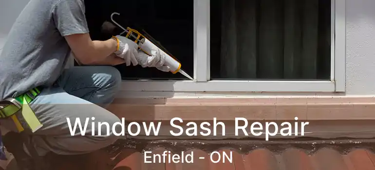  Window Sash Repair Enfield - ON