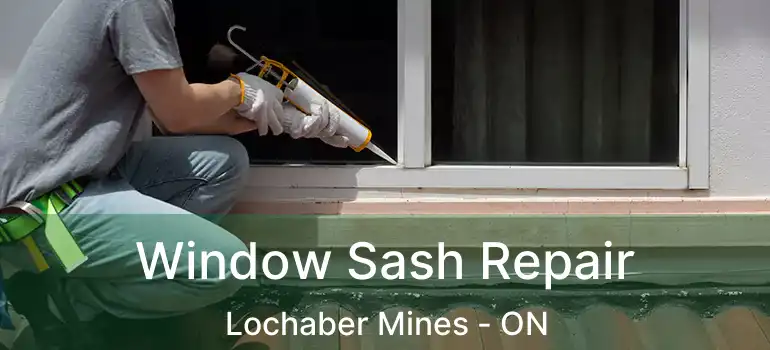  Window Sash Repair Lochaber Mines - ON