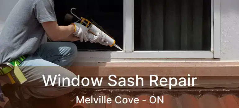  Window Sash Repair Melville Cove - ON
