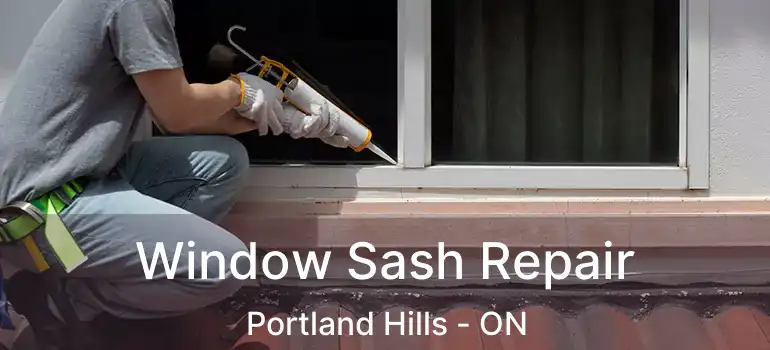  Window Sash Repair Portland Hills - ON