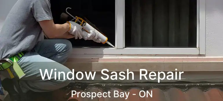  Window Sash Repair Prospect Bay - ON