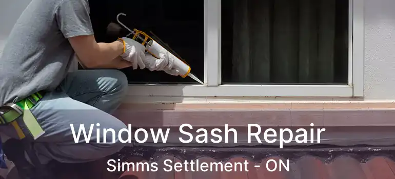  Window Sash Repair Simms Settlement - ON