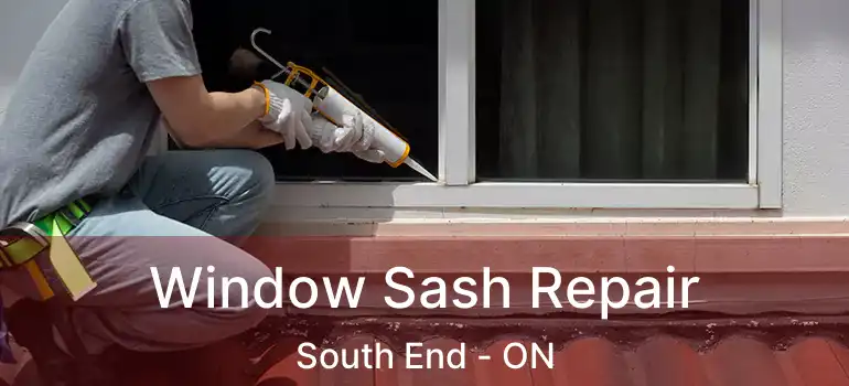  Window Sash Repair South End - ON