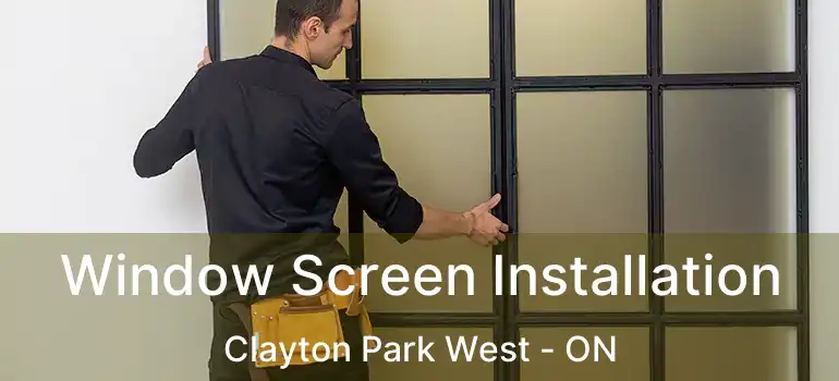  Window Screen Installation Clayton Park West - ON