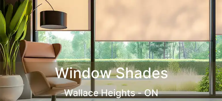 Window Shades Wallace Heights - ON