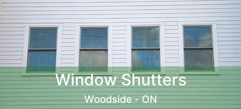 Window Shutters Woodside - ON