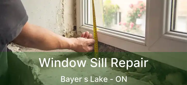 Window Sill Repair Bayer s Lake - ON