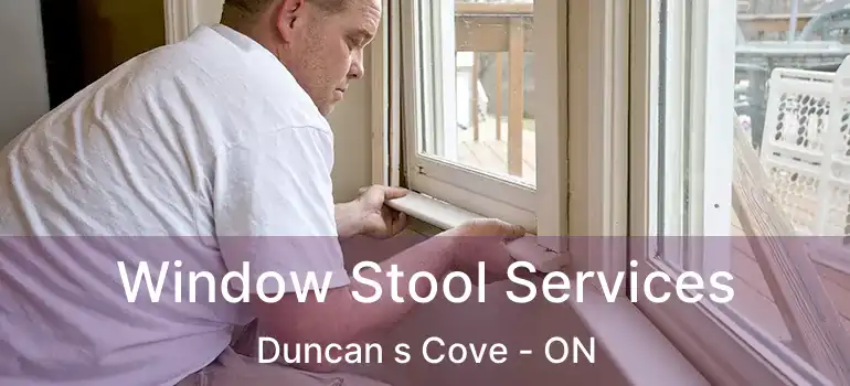  Window Stool Services Duncan s Cove - ON