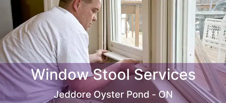  Window Stool Services Jeddore Oyster Pond - ON