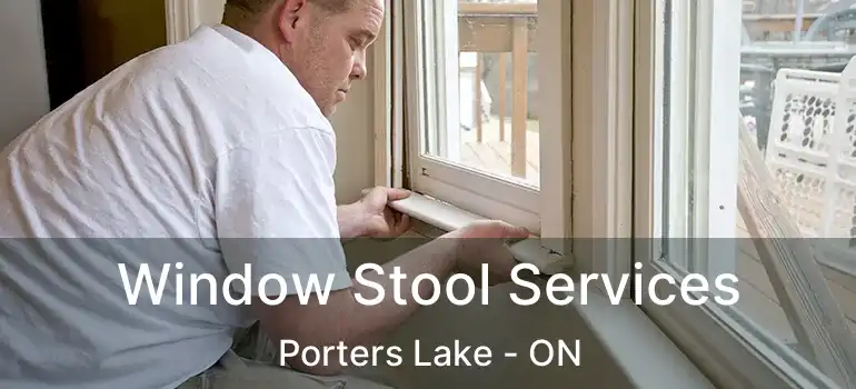  Window Stool Services Porters Lake - ON