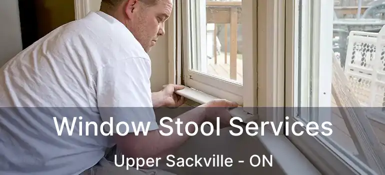  Window Stool Services Upper Sackville - ON