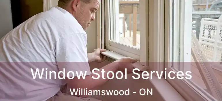  Window Stool Services Williamswood - ON
