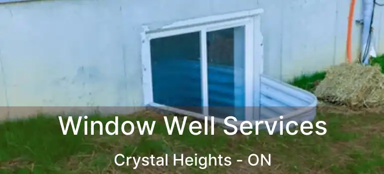 Window Well Services Crystal Heights - ON