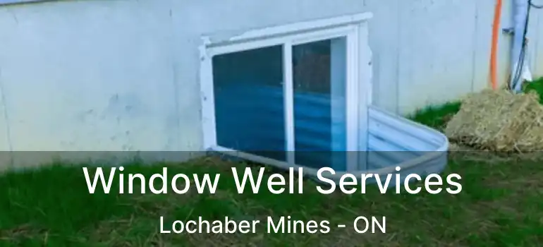  Window Well Services Lochaber Mines - ON
