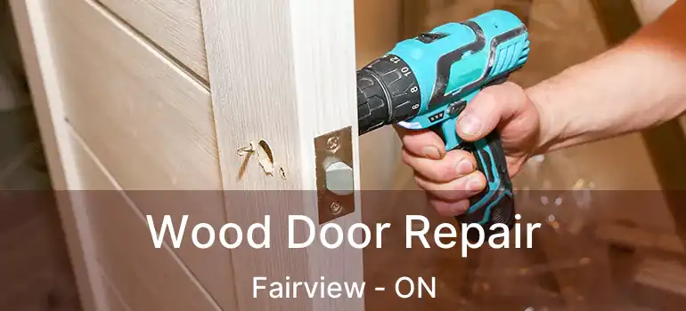  Wood Door Repair Fairview - ON