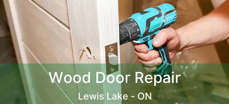  Wood Door Repair Lewis Lake - ON