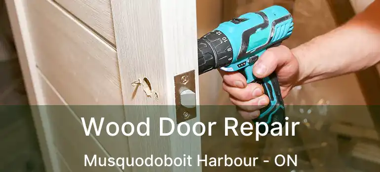  Wood Door Repair Musquodoboit Harbour - ON