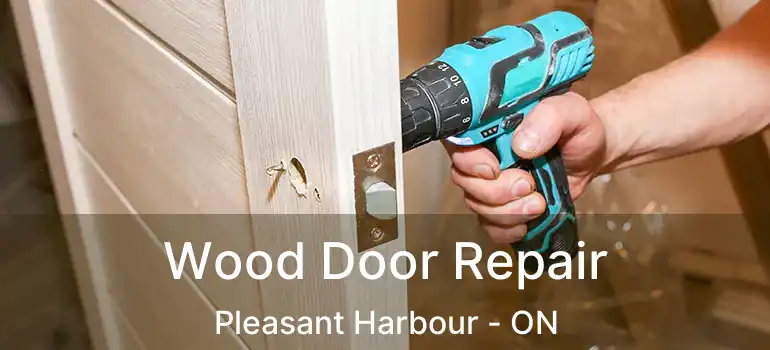  Wood Door Repair Pleasant Harbour - ON