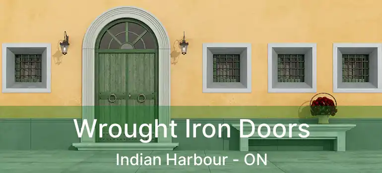  Wrought Iron Doors Indian Harbour - ON