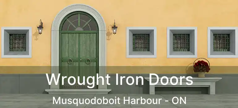  Wrought Iron Doors Musquodoboit Harbour - ON