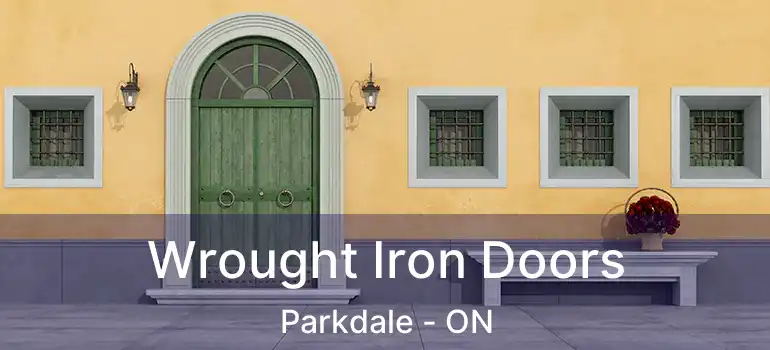  Wrought Iron Doors Parkdale - ON