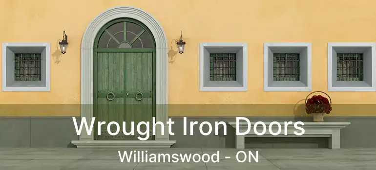  Wrought Iron Doors Williamswood - ON